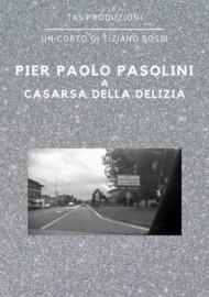 locandina di "Pier Paolo Pasolini a Casarsa della Delizia"