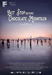 locandina di "Last Stop Before Chocolate Mountain"
