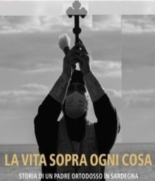 locandina di "La Vita Sopra Ogni Cosa. Storia di un Padre Ortodosso in Sardegna"