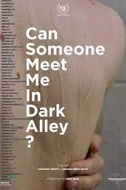 locandina di "Can Someone Meet Me in Dark Alley?"