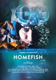 locandina di "Homefish"